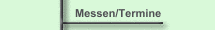 Messen/Termine